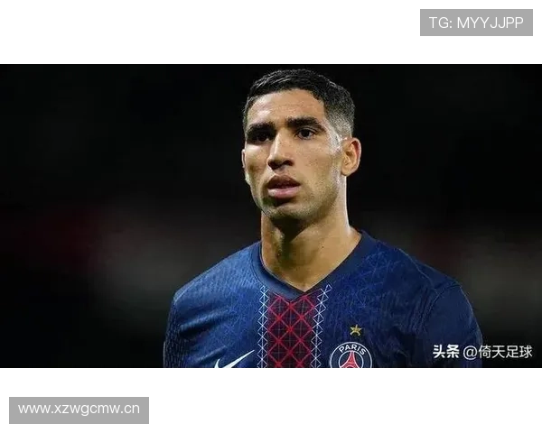 阿什拉夫·哈基米攻防两端持续提升解析